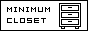 MINIMUM CLOSET MINIMUM CLOSET